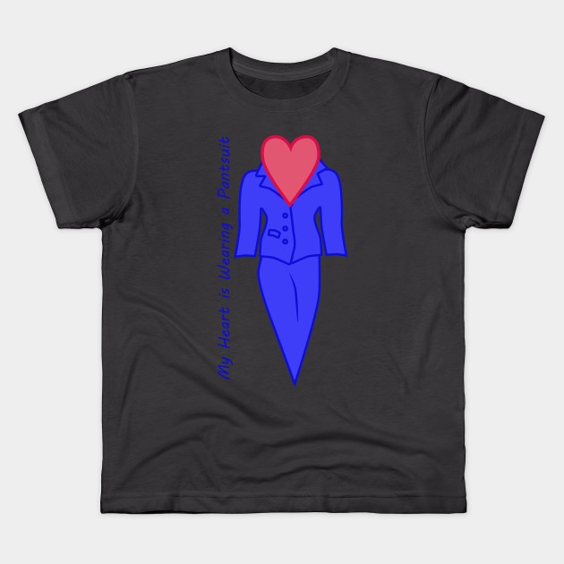 Pantsuit of My Heart Kids T-Shirt by andryn